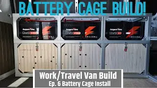 Ram Promaster Work/Travel Van Build - Ep. 6 Battery Cage