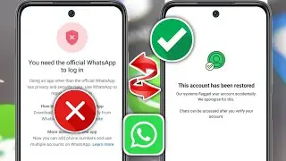 You Need The Official Whatsapp to Use This Account Problem Solve,