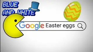 Google all Easter eggs
