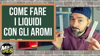 Consigli e Regole su come preparare i liquidi dall' Aroma 10ml