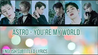 [Eng Sub] ASTRO's You're My World [Colour coded lyrics]