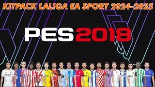 LALIGA EA SPORT 24 - 25 KITPACK FOR PES 2018