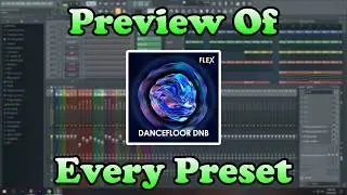 'Dancefloor DnB' [Flex Plugin] - Preview Of Every Preset - Listen Before You Buy! (Fl Studio)