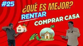 #25 🎪 ¿Casa Propia o Carpa Alquilada? | Rentar vs. Comprar en México 🏠