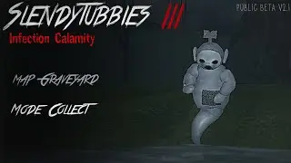 Slendytubbies 3 Infection Calamity Public Beta v2.1 map Graveyards | Mode Collect