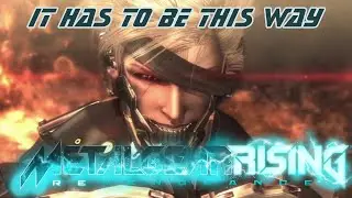 Metal Gear Rising: Revengence OST - It Has To Be This Way (Remaster)