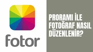 Fotor Progamı ile Fotoğraf Nasıl Düzenlenir?