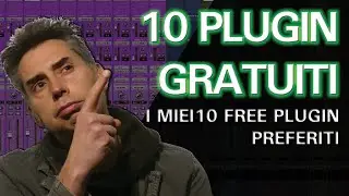 10 PLUGIN GRATUITI - LA MIA TOP 10 + 1 DI PLUGIN GRATUITI ( mix mastering free plugin, vst gratuiti)