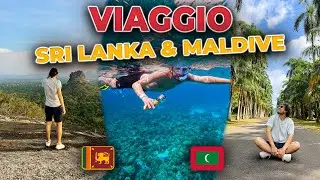 SRI LANKA + MALDIVE | Vi racconto come è andata e cosa abbiamo fatto