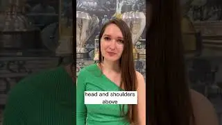 Как сказать на английском «на голову выше»?