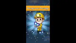 Idle Miner Dangerous Passage in about an hour