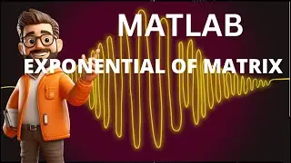Mastering Exponential of Matrix Computations in MATLAB | Step-by-Step Guide