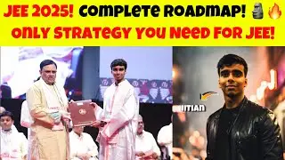 JEE 2025 ONLY STRATEGY YOU NEED🔥JEE 2025 ROADMAP 🔥 JEE 2025 STRATEGY