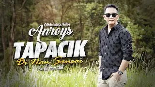Anroys - Tapacik Di Nan Sansai (Official Music Video)