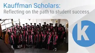 Kauffman Scholars: Reflecting on the path to student success