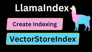 LlamaIndex 06: Create VectorStoreIndex Indexing In LlamaIndex | Python | LlamaIndex