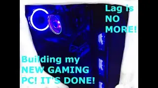 BUILDING MY NEW GAMING PC!