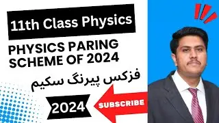 11th Class Physics Paring Scheme 2024 | 1st Year Physics Paring Scheme 2024