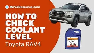 How to Check the Coolant Level on a Toyota RAV4