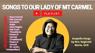 YOUR SONGS TO OUR LADY OF MT CARMEL II CARMELITE SONGS II RELIGIOUS PLAYLIST