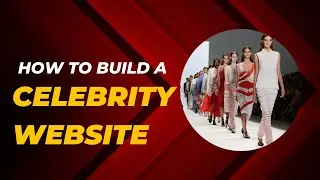 How to Create a Celebrity Website