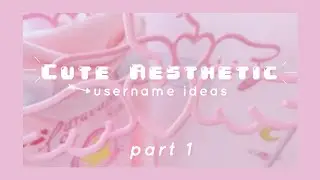 Aesthetic Usernames | Part 1 |💞Cute/Kawaii Aesthetic | haze