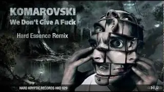 Komarovski - We Don't Give A Fuck (Hard Essence Remix)