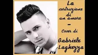 La costruzione di un amore-cover Gabriele Laghezza (Ivano Fossati)