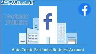 Facebook Business Accounts || Create Unlimited Facebook Business Accounts with PVACreator