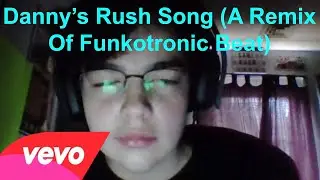 Danny’s Rush (A Remix Of Funkotronic Beat)