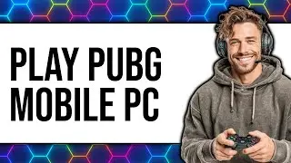 How to Play PUBG Mobile PC 2025 - Full Guide