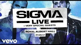 Sigma - Announcing: The Royal Albert Hall
