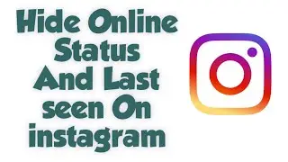 How to hide online status and Last seen on instagram.