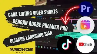 CARA EDITING VIDEO SHORT YOUTUBE DENGAN ADOBE PREMIER PRO – KRONOS MEDIA