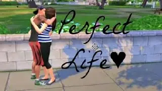 ►The Sims 4 - Perfect life ♥