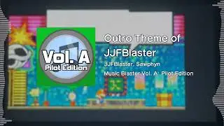 Outro Theme of JJFBlaster (Pilot Version) - JJFBlaster Original Soundtrack