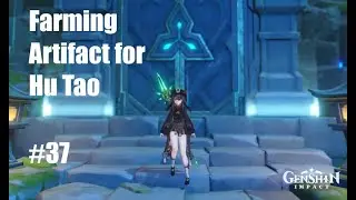 Farming Artifact for Hu Tao - Day 37 - Genshin Impact