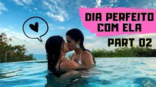 😍 MAIS UM DIA PERFEITO COM ELA - PART. 02 😍 | #OXEMÃEÉSUANORA