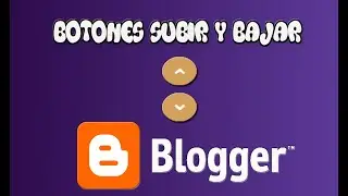 Como instalar botones de (Subir y Bajar) en Blogger