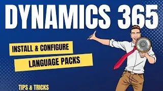 How to Install and Configure Language Packs in Dynamics 365?