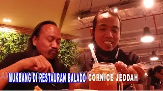 MUKBANG DI RESTAURAN BALADO CORNICE JEDDAH SAUDI ARABIA