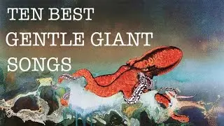 Best GENTLE GIANT Songs (RIP: Ray Shulman!!!)