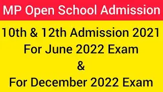 MP Open School Admission 2021 2022 10th 12th Admission 2021 from MP State Open School MPSOS 