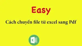 [Tip Excel] Cách chuyển file excel sang PDF | How to convert Excel to Pdf?