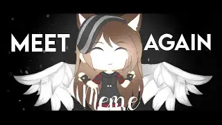 Meet again meme -Gacha Life-