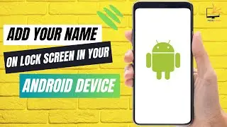 How to add your name on lock screen in your Android device