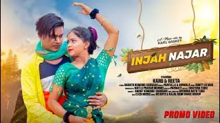 INJAH NAJAR || NEW SANTALI PROMO VIDEO 2022|| NIRMALA & PRAFULLA || KARU & REETA || BUNTY STUDIO ||