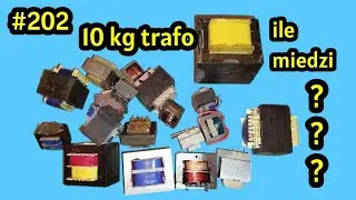 #202 10 kg trafo. Ile odzyskamy miedzi ???