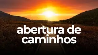 Oração poderosa para abertura de caminhos