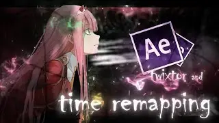 Twixtor and Time Remapping (like @itsvalaak ) // After  Effects AMV Tutorial